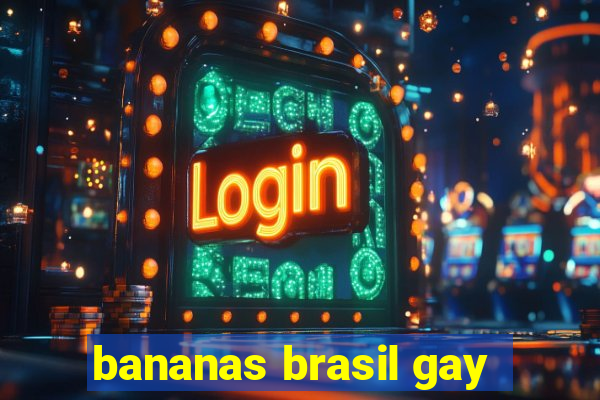 bananas brasil gay